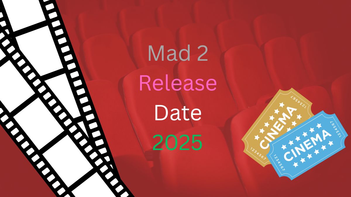 Mad 2 Release Date 2025