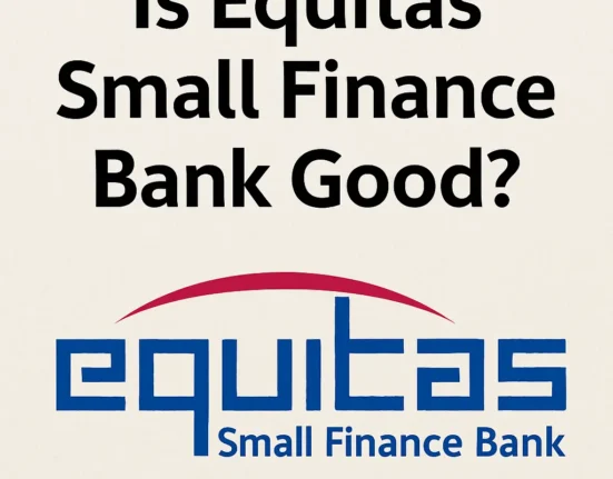 क्या इक्विटास स्मॉल फाइनेंस बैंक अच्छा है?